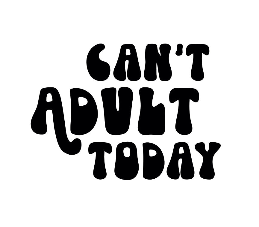 Sticker Can‘t adult today