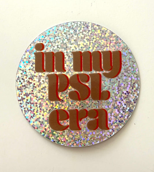 Sticker in my PSL era Glitzer