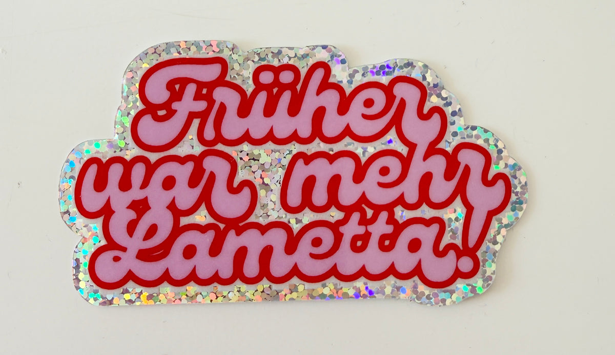 Sticker Früher war mehr Lametta Glitzer