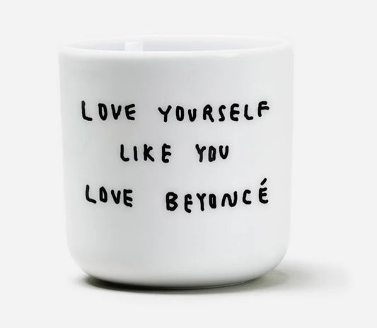 Porzellanbecher Love yourself like you love Beyoncé - Yahya Studio