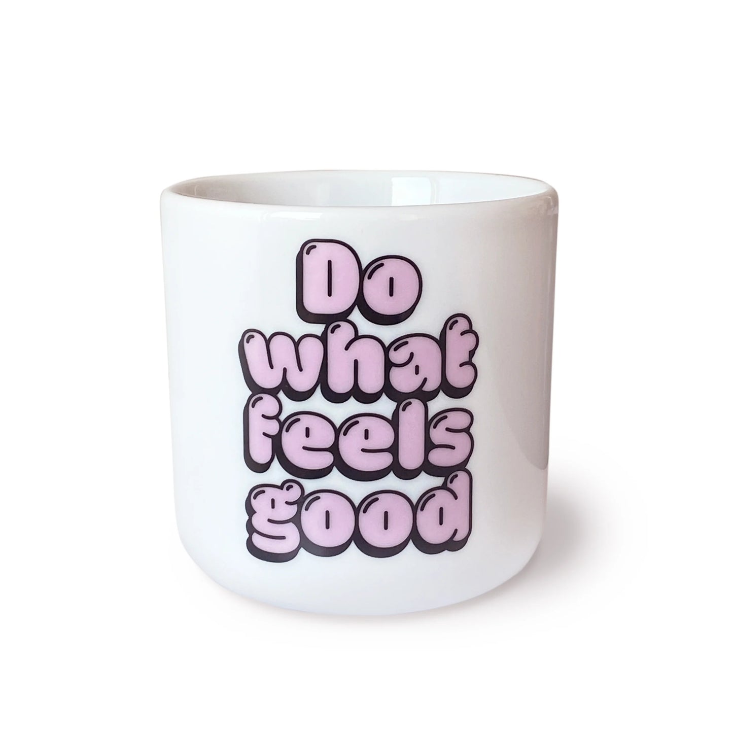 Porzellanbecher Do what feels good - Navucko