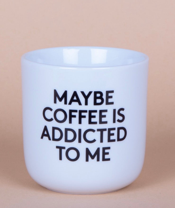 Porzellanbecher maybe coffee is addicted to me - Frau Hansen