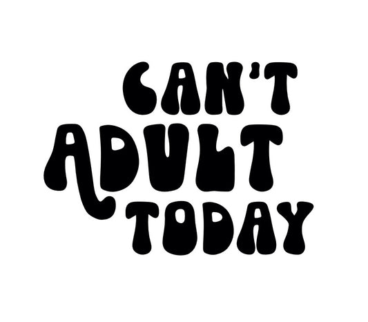 Sticker Can‘t adult today
